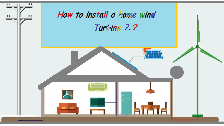 how to install a home wind turbine
